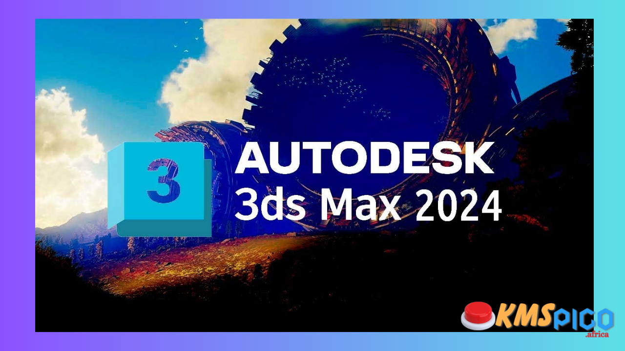 Autodesk 3ds Max v2024.2 .1 Free Download