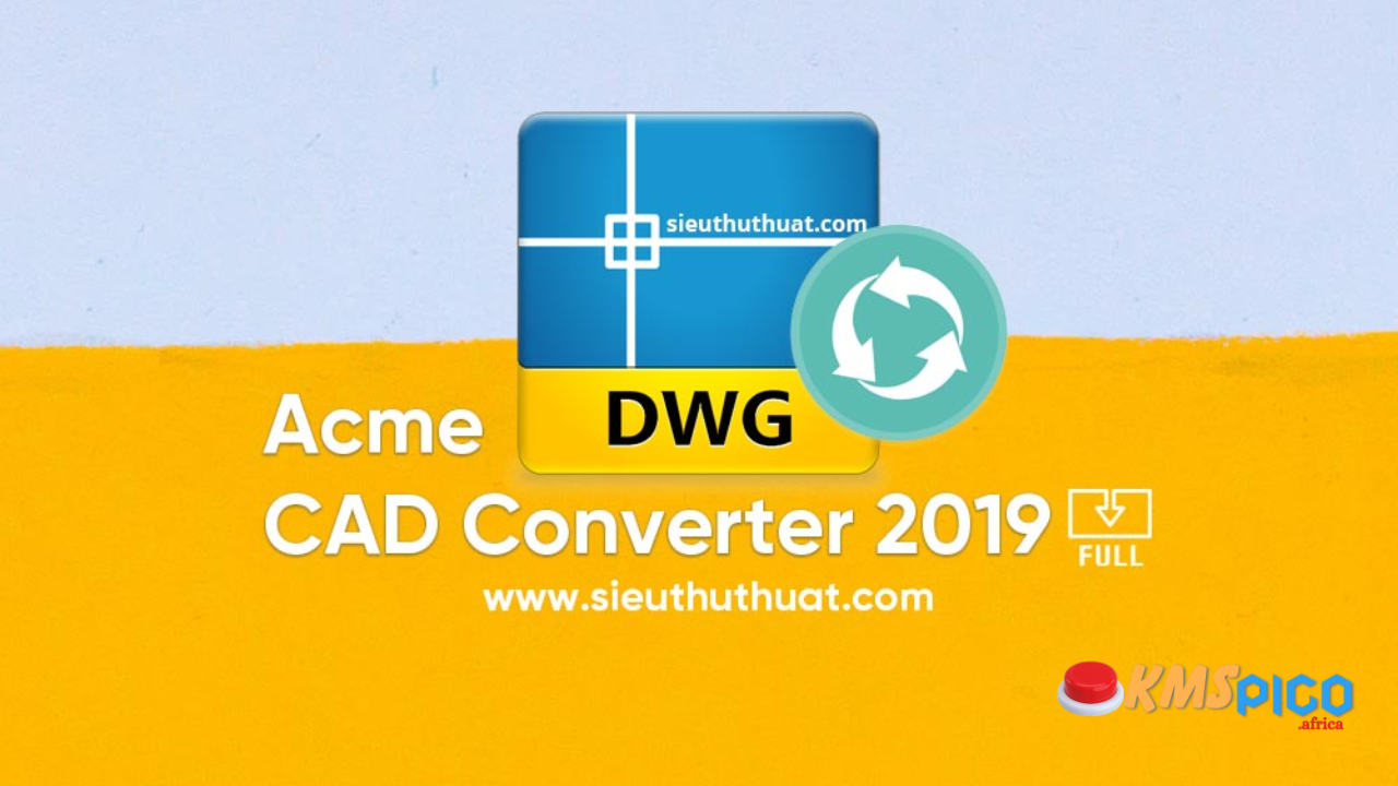 Acme CAD Converter 2019 v8.9.8.1503 Free Download