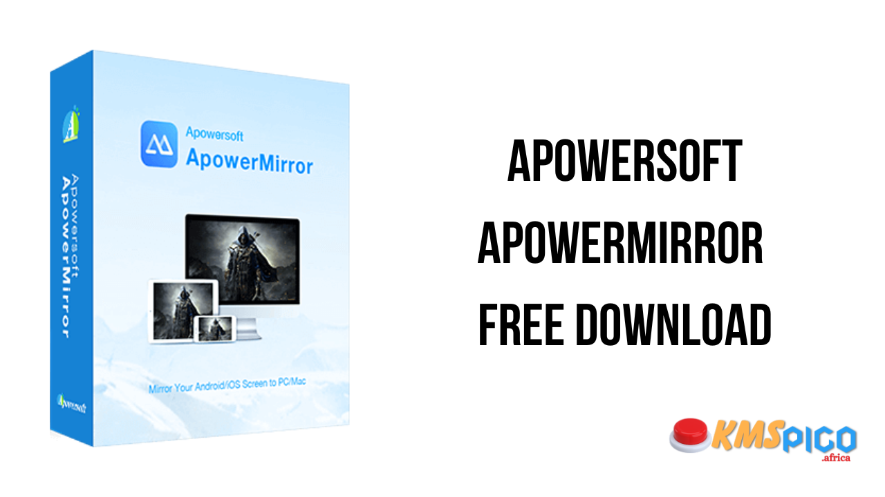 Apowersoft ApowerMirror v1.6.5.2 Free Download